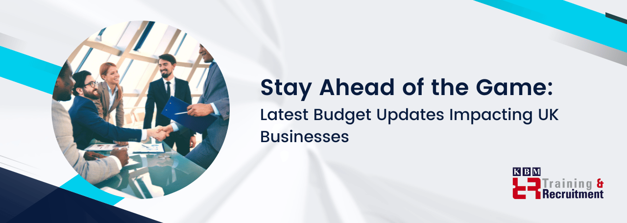 stay-ahead-of-the-game-latest-budget-updates-impacting-uk-businesses