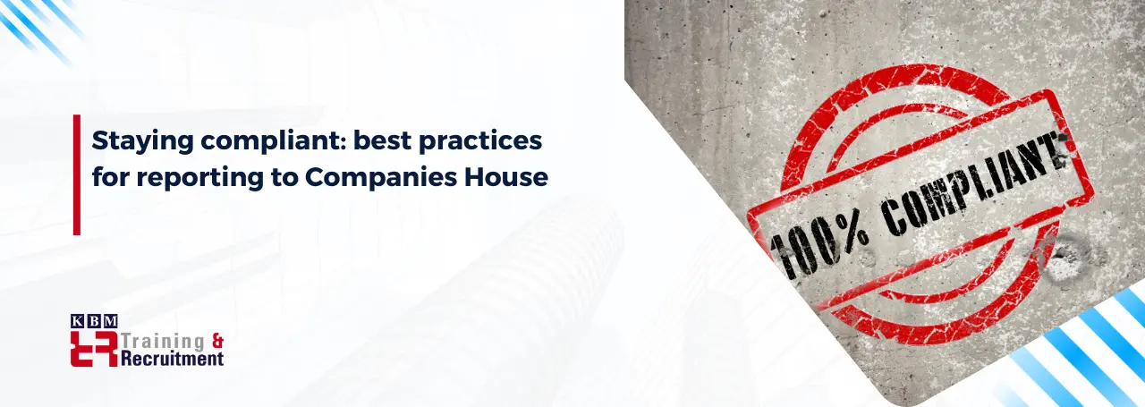 staying-compliant-best-practices-for-reporting-to-companies-house