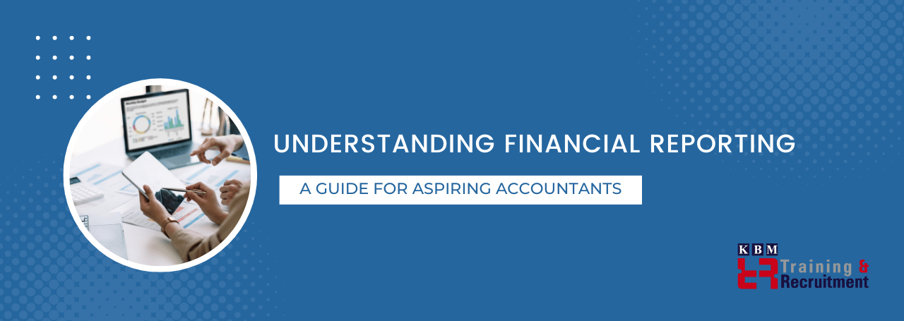 understanding-financial-reporting-a-guide-for-aspiring-accountants