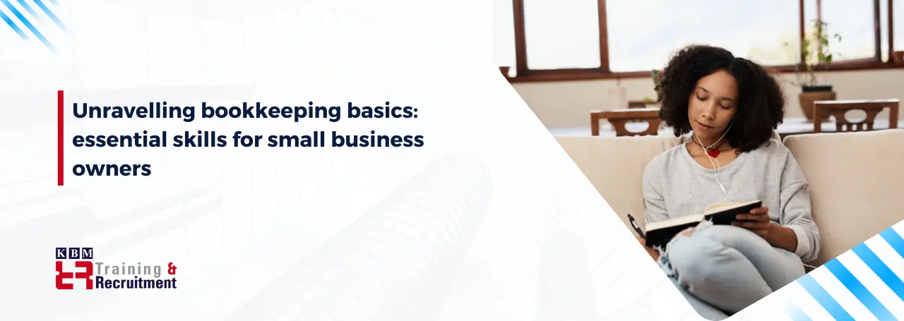 unravelling-bookkeeping-basics-essential-skills-for-small-business-owners