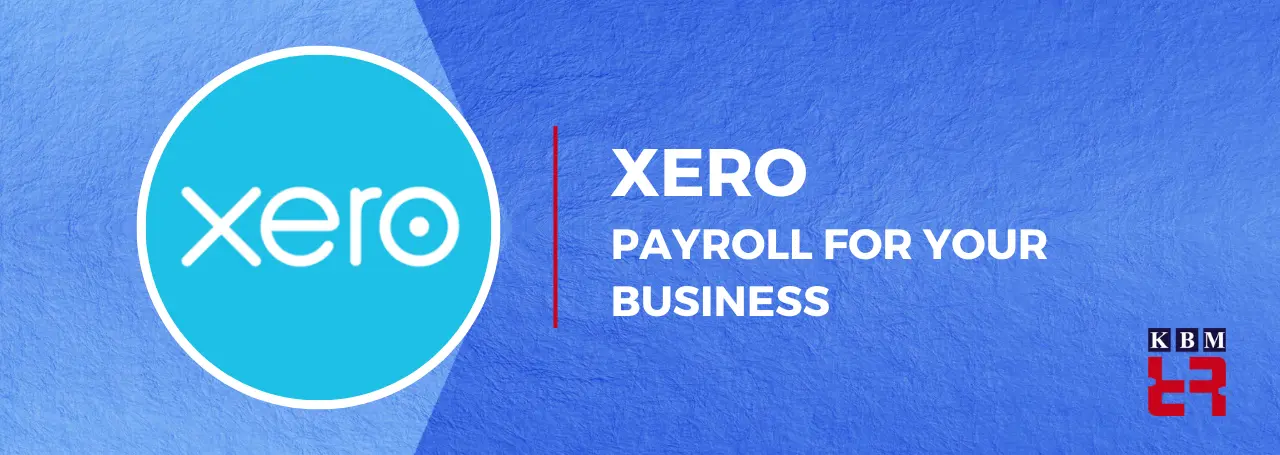 xero-payroll-for-your-business-benefits-and-powerful-features